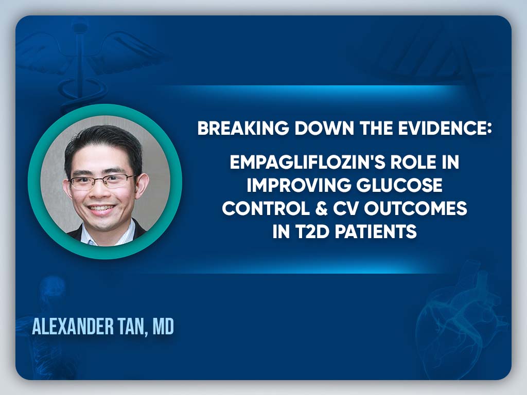 Breaking Down the Evidence: Empagliflozin’s Role in Improving Glucose Control and CV Outcomes in T2D Patients