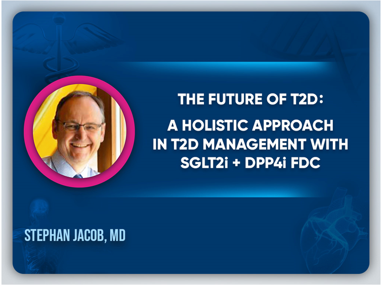 The Future of  T2D: A Holistic Approach in T2D Management with SGLT2i + DPP4i FDC
