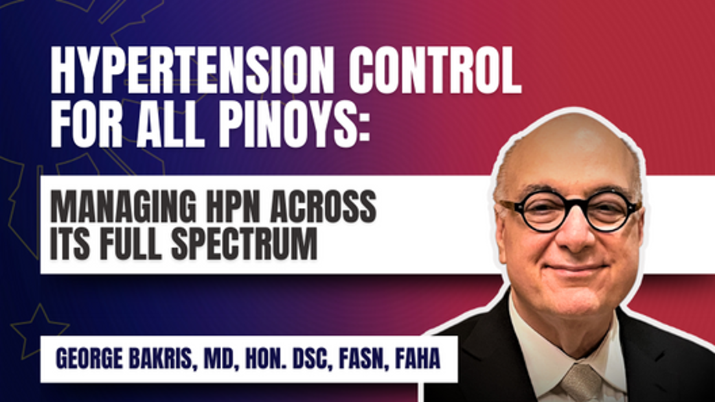 Hypertension control for all Pinoys: Managing HPN across its full spectrum