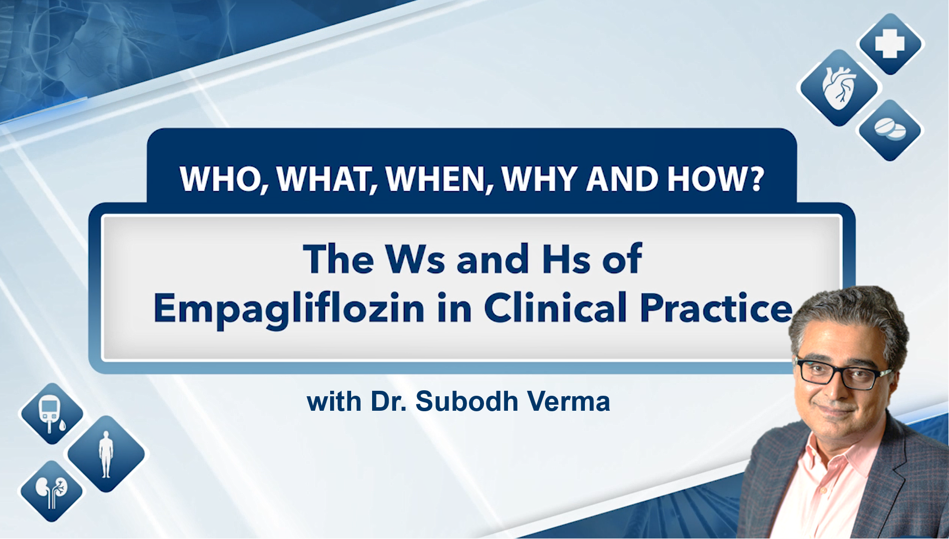 The Ws and Hs of Empagliflozin in Clinical Practice